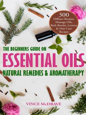 cover image of The Beginners Guide on Essential Oils, Natural Remedies and Aromatherapy